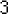 3